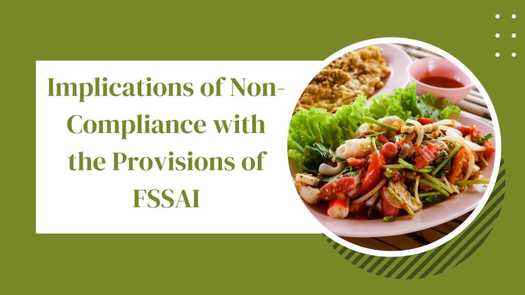 Implications of Non-Compliance with the Provisions of FSSAI