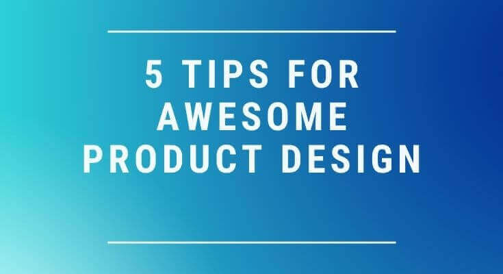 5-tips-for-a-successful-design-of-products