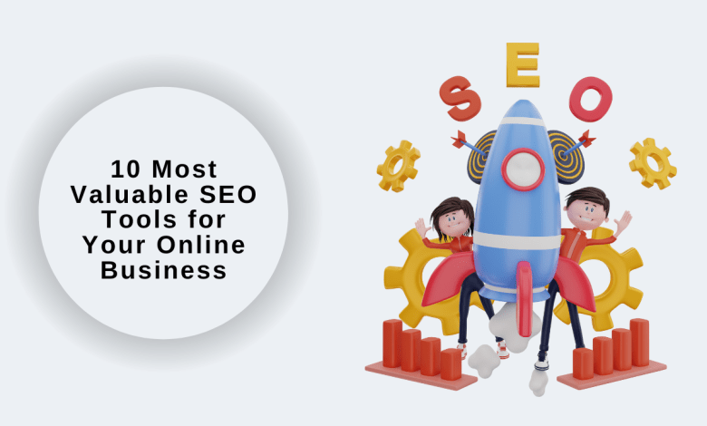 Most-Valuable-SEO-Tools-for-Your-Online-Business-780x470