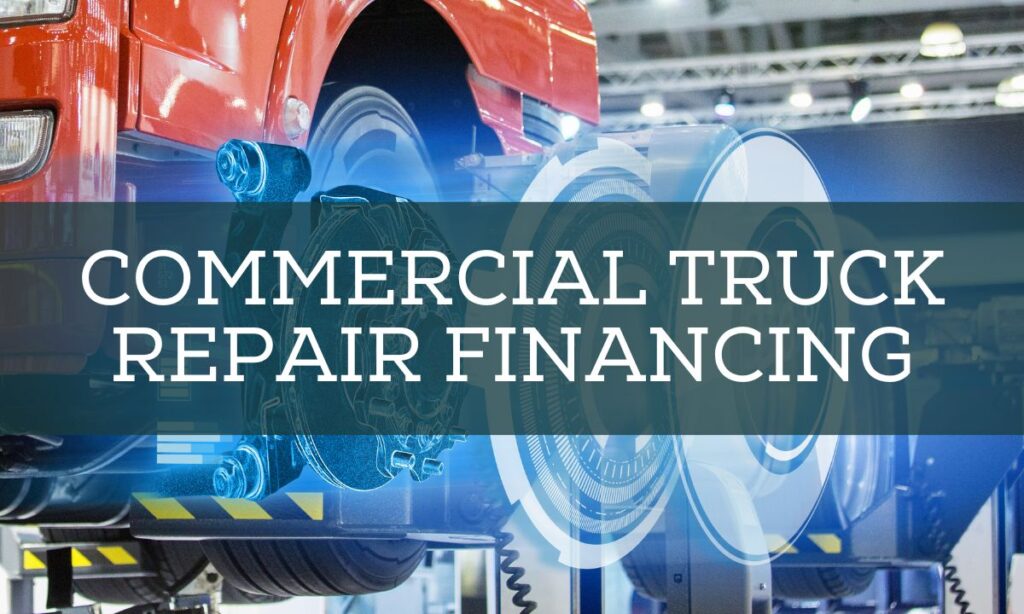 Commercial Truck Repair Financing