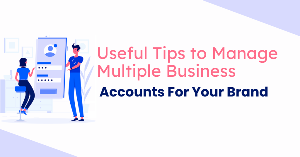 Manage Multiple Business Accounts For Your Brand