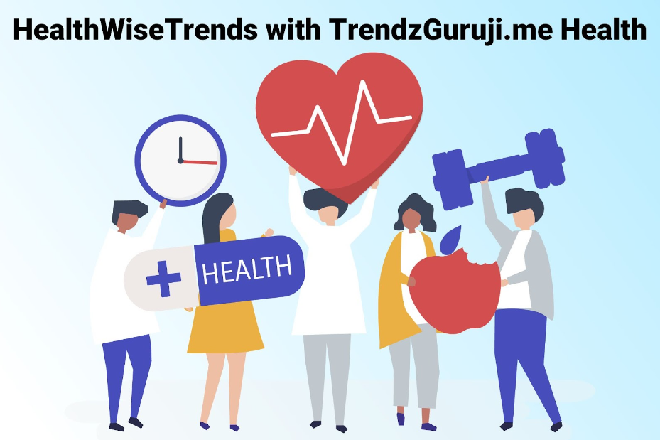 TrendzGuruji.me Health