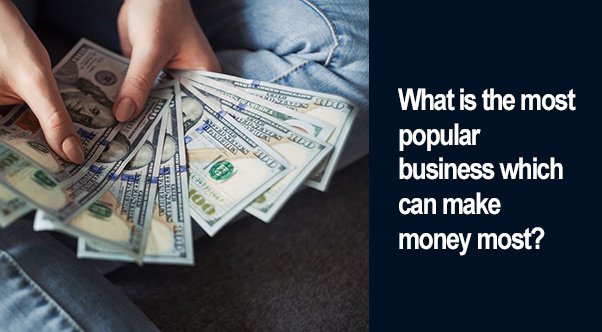 what business makes the most money